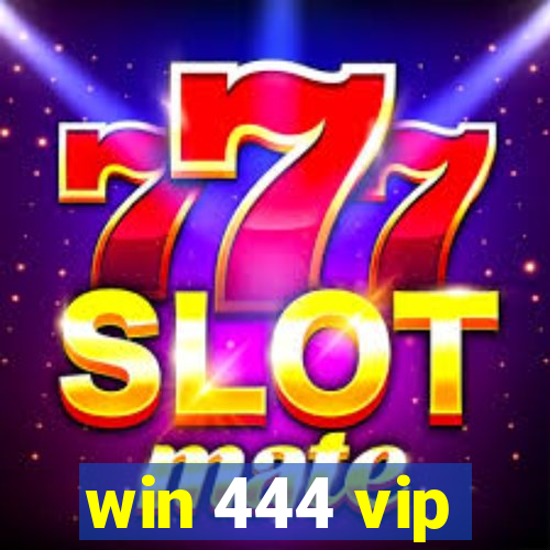 win 444 vip